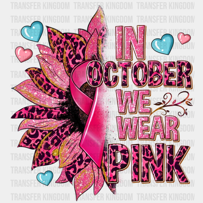 In October We Wear Pink Cancer Support Design - DTF heat transfer