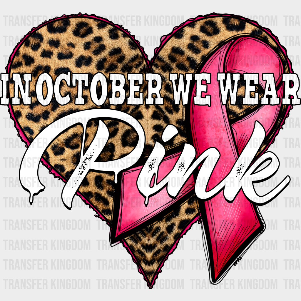 In October We Wear Pink Cancer Support Design - DTF heat transfer - Transfer Kingdom