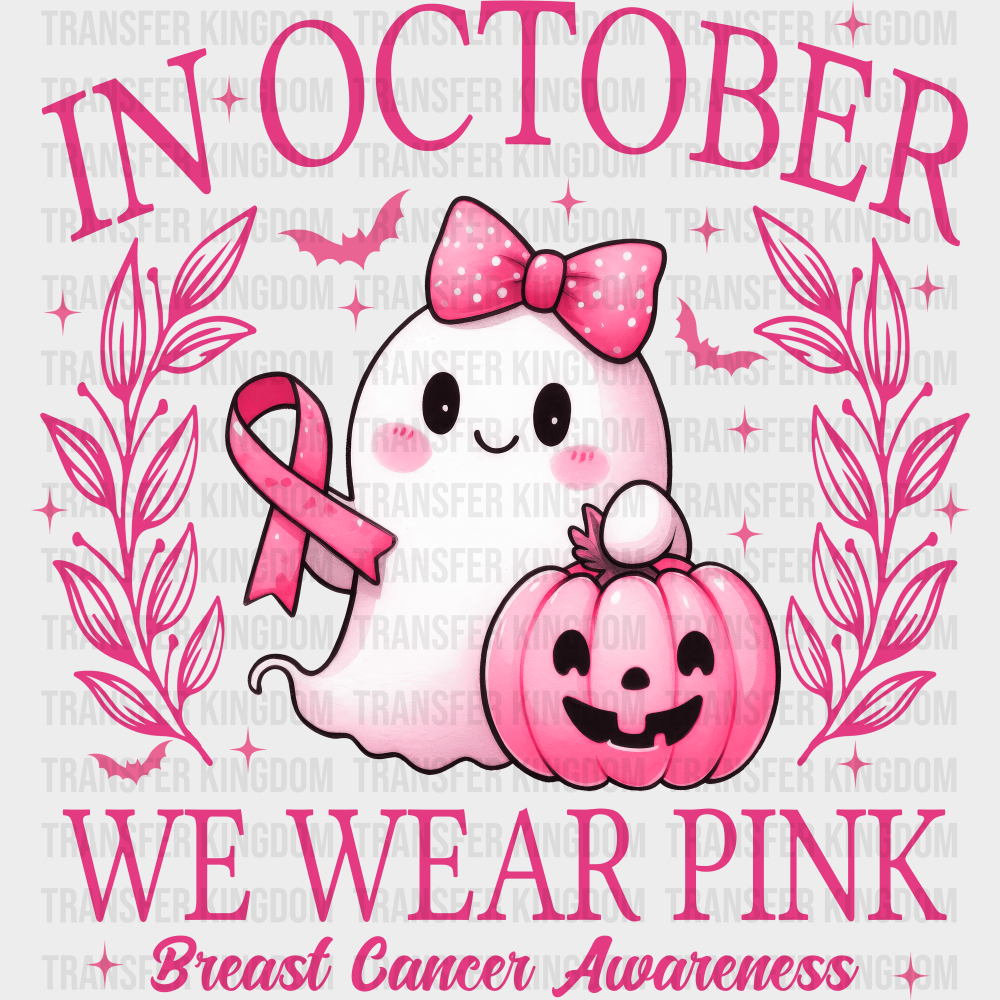 In October We Wear Pink Cute Ghost Breast Cancer Awareness DTF Transfer