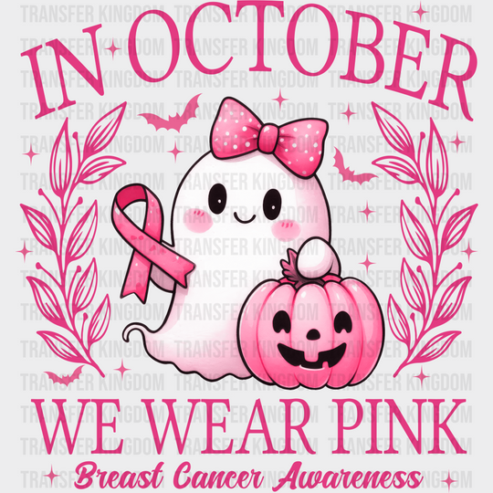 In October We Wear Pink Cute Ghost Breast Cancer Awareness DTF Transfer
