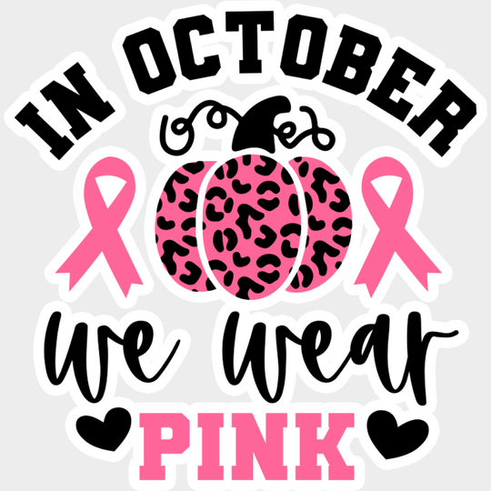 In October We Wear Pink Pumpkin Design - Cancer DTF Transfer Unisex - S & M (10’’) Light Color Design (See Imaging)