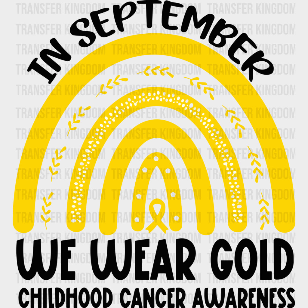 In September We Wear Gold - Childhood Cancer DTF Transfers - Adult Unisex - S & M (10’’) / Dark Color Design (See