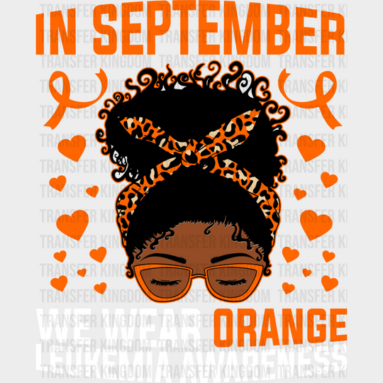 In September We Wear Orange Girl - Leukemia Dtf Heat Transfer Unisex S & M (10’’) / Light Color