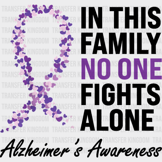 In This Family No One Fights Alone - Alzheimer’s Awareness DTF Transfer Adult Unisex - S & M (10’’) / Dark Color Design
