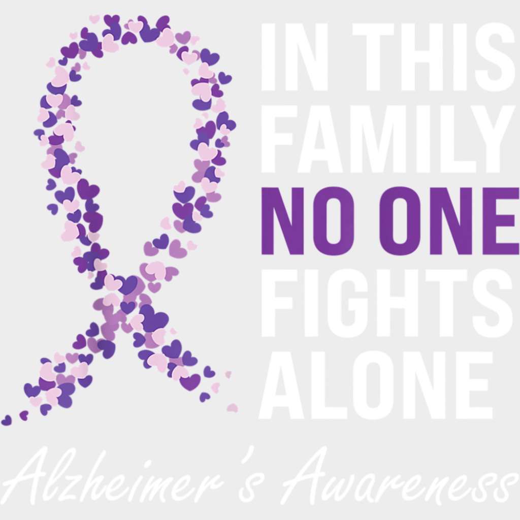 In This Family No One Fights Alone - Alzheimer’s Awareness DTF Transfer Adult Unisex - S & M (10’’) / Light Color