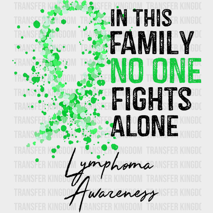 In This Family No One Fights Alone, Lymphoma Awareness - Lymphoma DTF Transfers