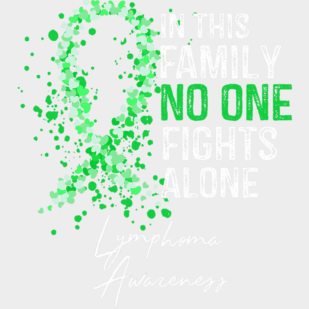 In This Family No One Fights Alone, Lymphoma Awareness - Lymphoma DTF Transfers transfer-kingdom Light Color Design (See Imaging)