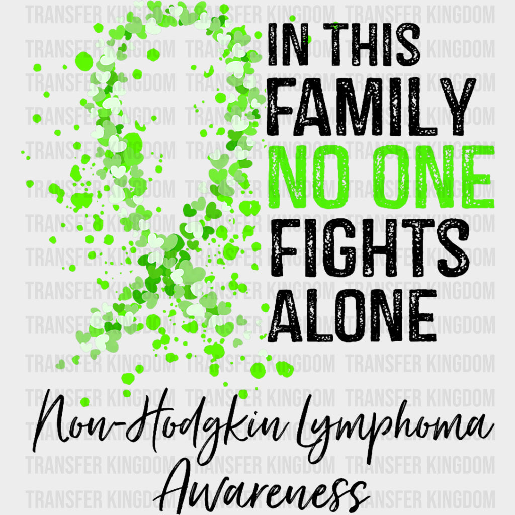 In This Family No One Fights Alone, Non-Hodgkin Lymphoma Awareness - Lymphoma DTF Transfers transfer-kingdom Dark Color Design (See Imaging)