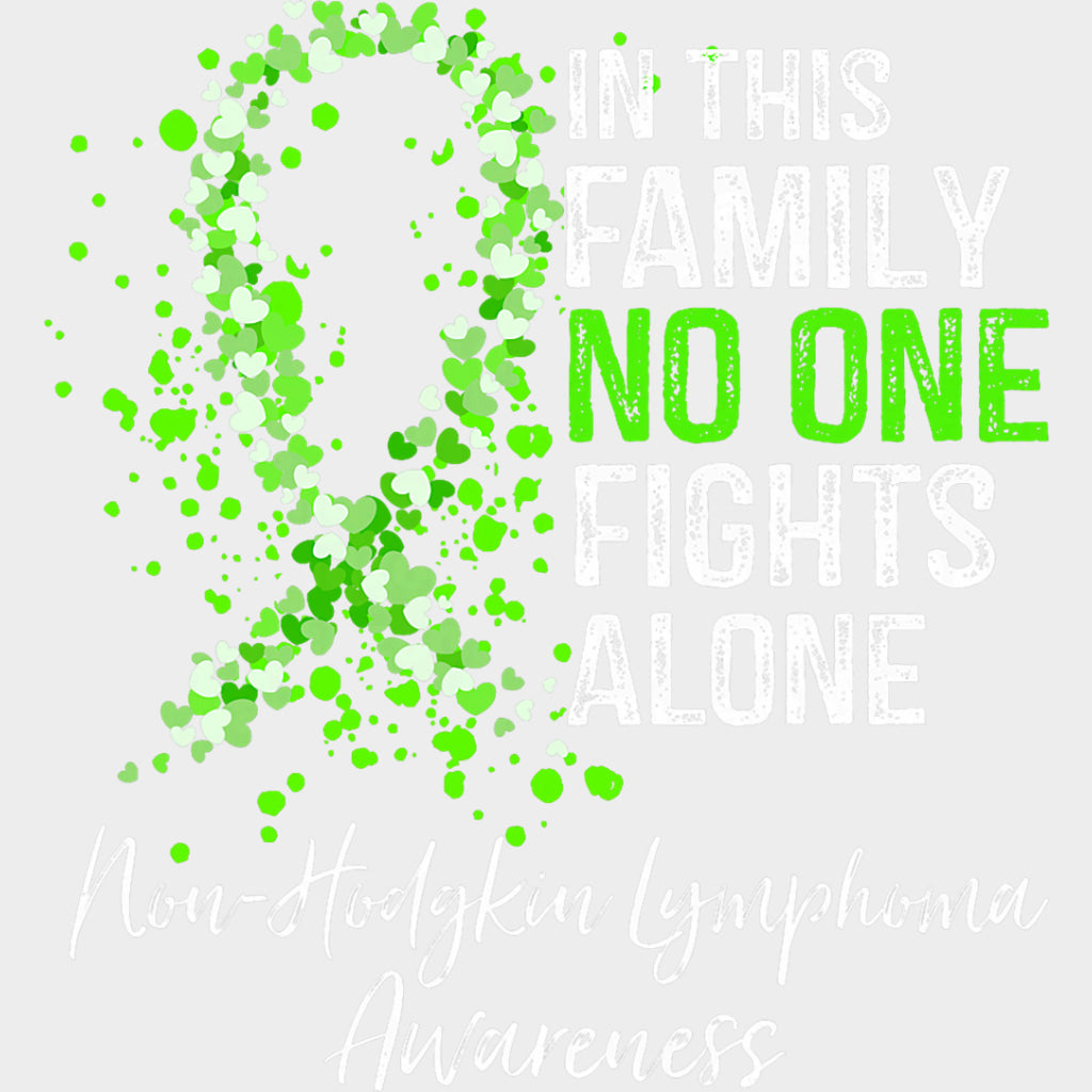 In This Family No One Fights Alone, Non-Hodgkin Lymphoma Awareness - Lymphoma DTF Transfers transfer-kingdom Light Color Design (See Imaging)
