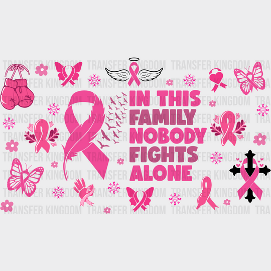 In This Family Nobody Fights Alone - Awareness Cup Wrap Uv Sticker Permanent Dtf Decal