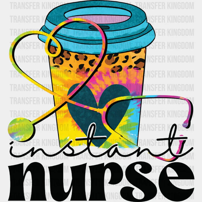 Instant Nurse Coffee - Coffee Iron On DTF Transfer