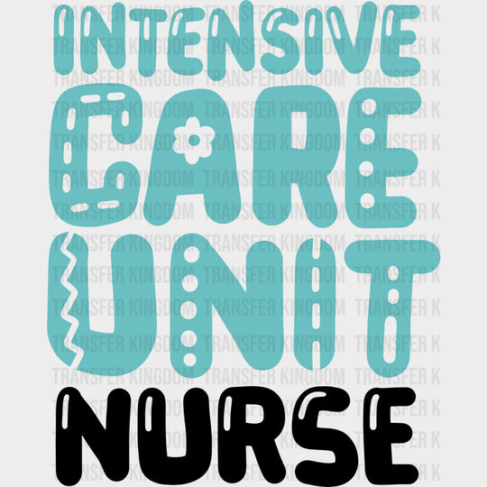 Intensive Care Unit Nurse Teal Color - ICU DTF Transfers Adult Unisex - S & M (10’’) / Dark Color Design (See Imaging)