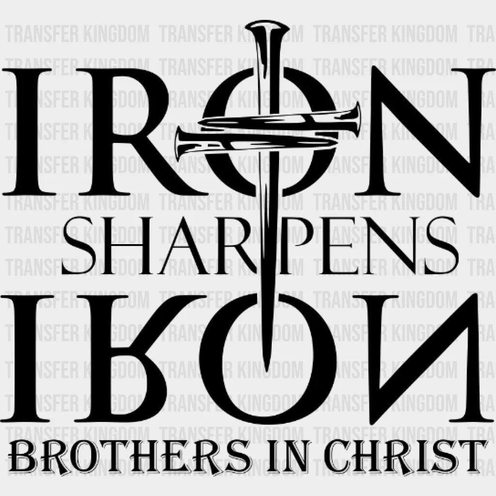 Iron Sharpens Brothers In Christ - Mens Ministry Design Dtf Heat Transfer