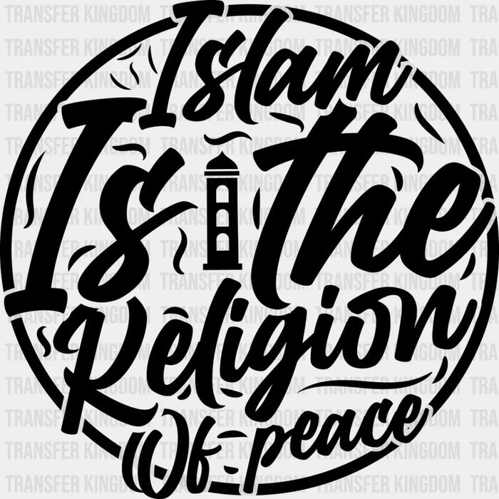 Islam Is The Religion Of Peace - Muslim DTF Transfer