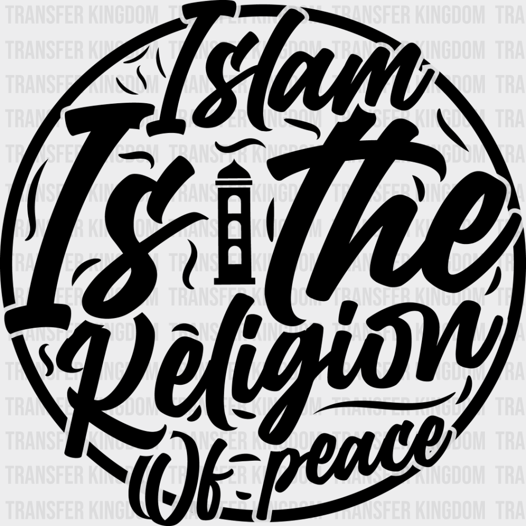 Islam Is The Religion Of Peace - Muslim Dtf Transfer Unisex S & M (10’’) / Dark Color Design