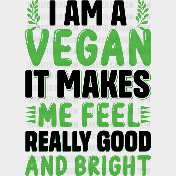 It Makes Me Feel Really Good - Vegan DTF Transfers