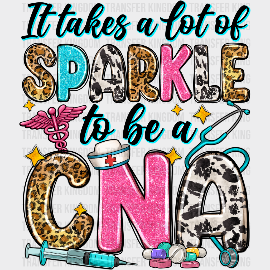 It Takes A Lot Of Sparkle To Be Cna Leopard Design - Dtf Heat Transfer