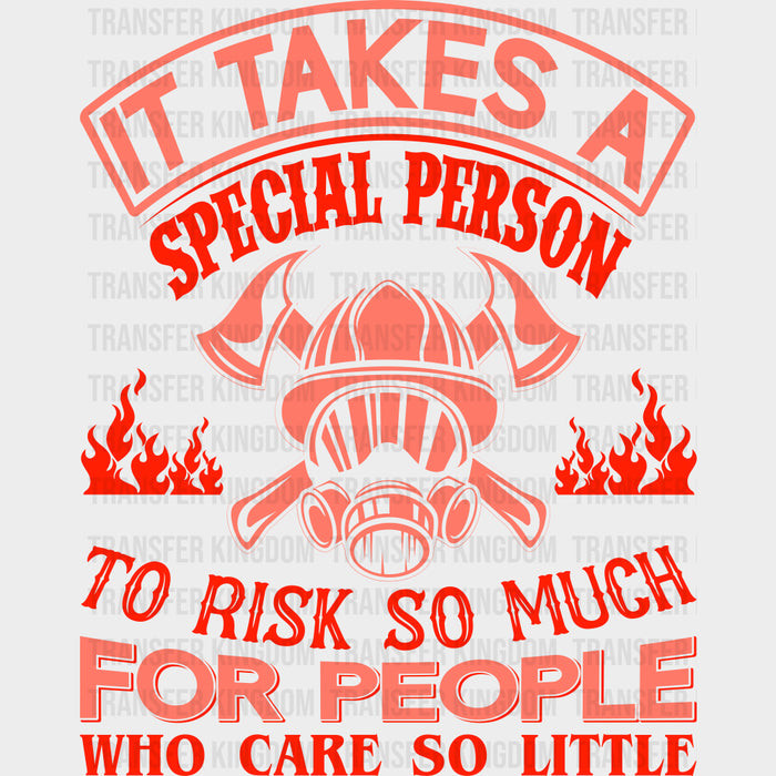 It Takes A Special Person To Risk So Much - Fire Department DTF Transfers
