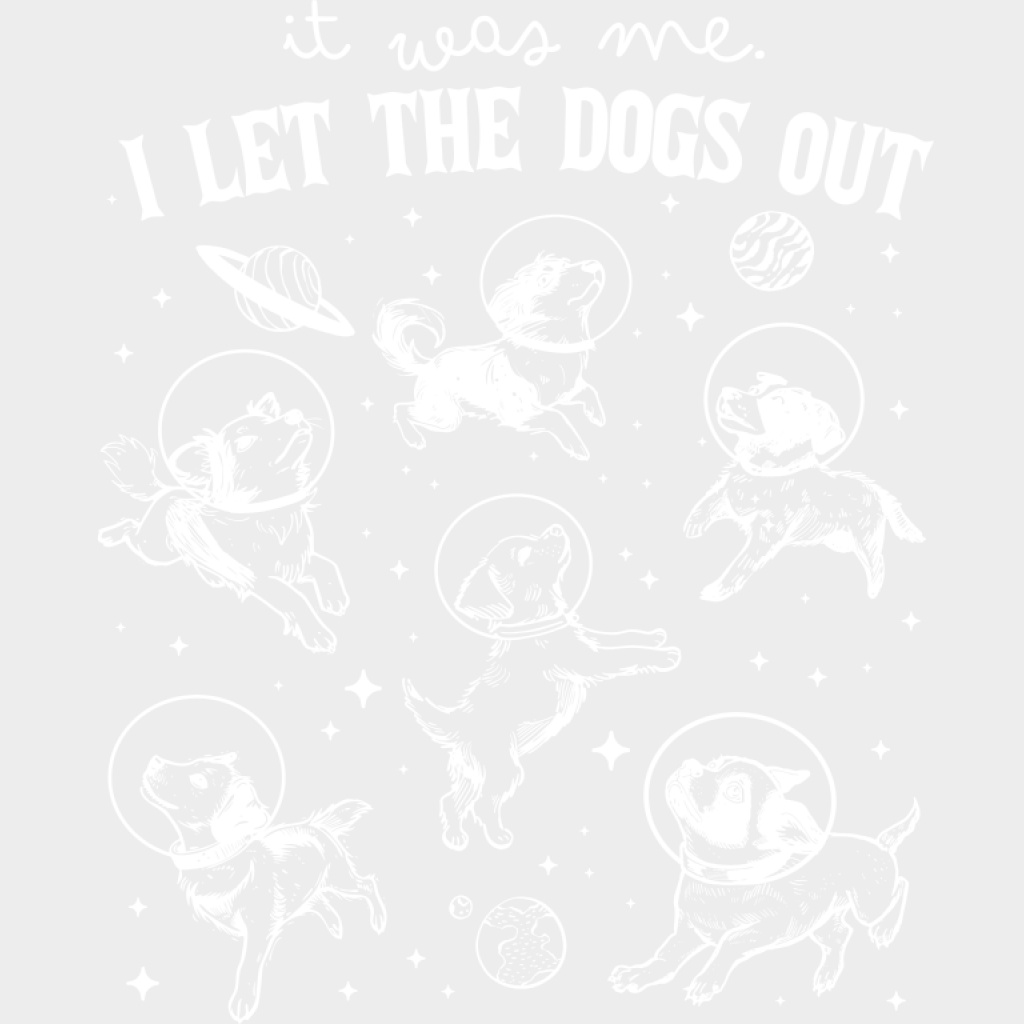 It Was Me I Let The Dogs Out - Dogs DTF Transfer Adult Unisex - S & M (10’’) / Light Color Design (See Imaging)