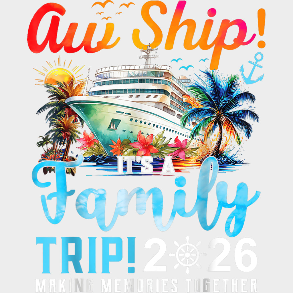 It's A Birthday Trip! 2026 Making Memories Together - Family Cruise DTF Transfer transfer-kingdom Light Color Design (See Imaging)