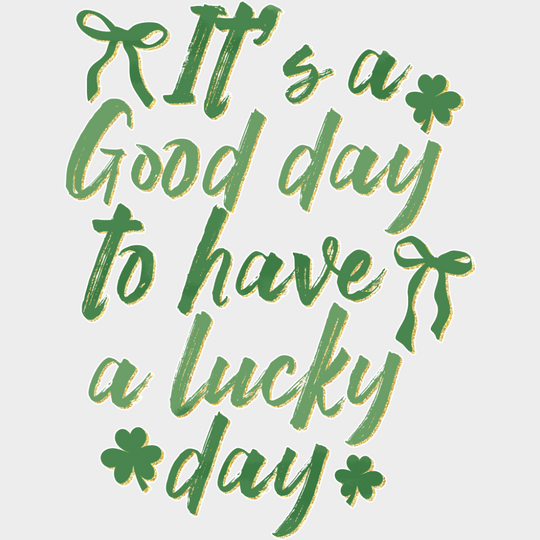 It’s A Good Day To Have A Lucky Day - St. Patrick’s Day DTF Transfer Adult Unisex - S & M (10’’) / Light Color Design