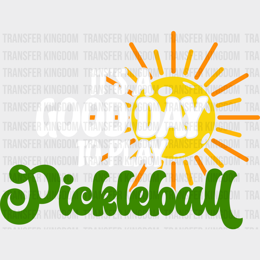 It’s A Good Day To Play Pickleball - Dtf Heat Transfer Unisex S & M (10’’) / Light Color