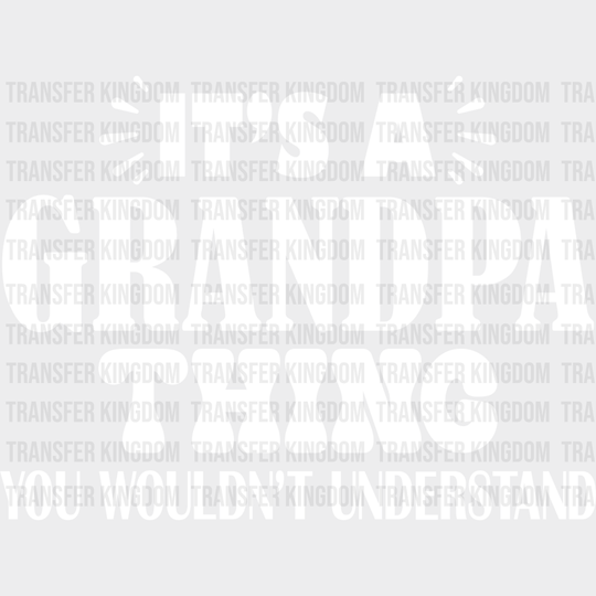 It’s A Grandpa Thing - Dtf Heat Transfer Unisex S & M (10’’) / Light Color Design See Imaging