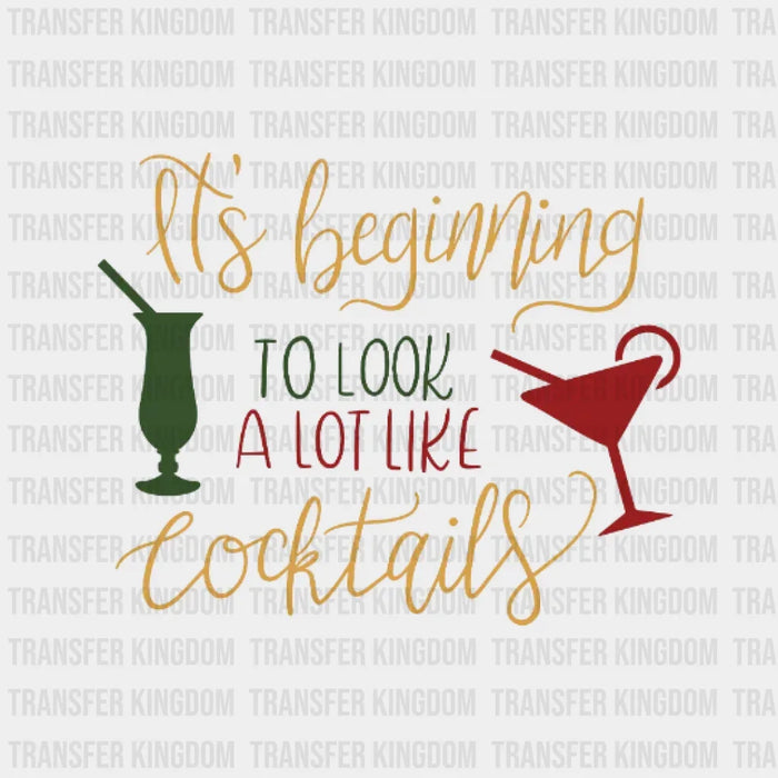 It's beginning to look a lot like Cocktails Christmas Design - DTF heat transfer