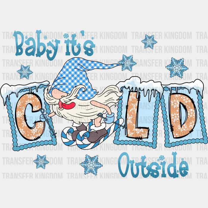 It's Cold Outside - Winter Iron On DTF Transfer