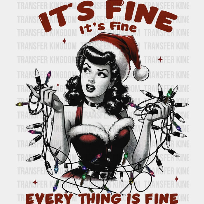 It's Fine Everything Is Fine - Christmas DTF Transfer