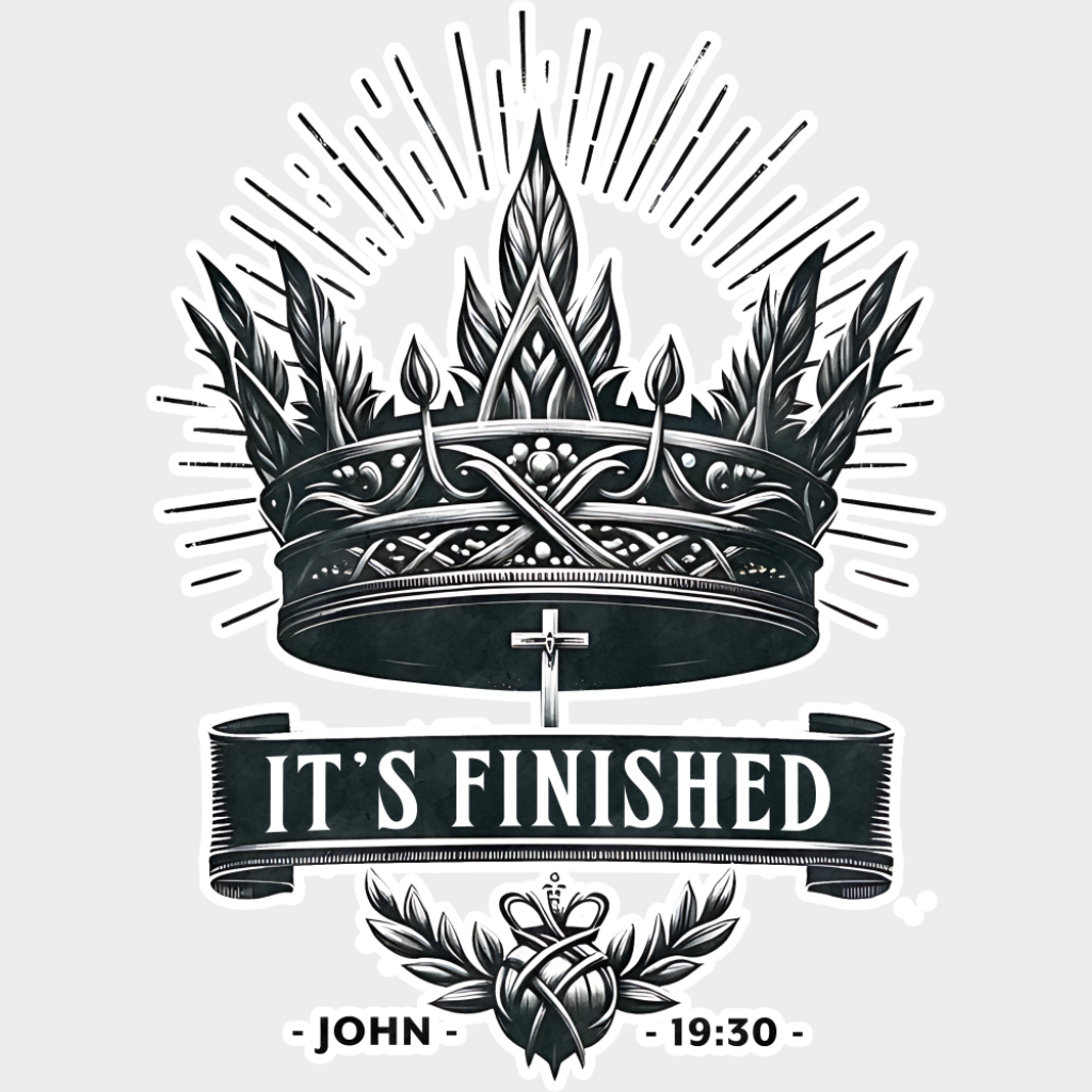 It’s Finished John 19:30 - Christianity DTF Transfer Adult Unisex - S & M (10’’) / Light Color Design (See Imaging)
