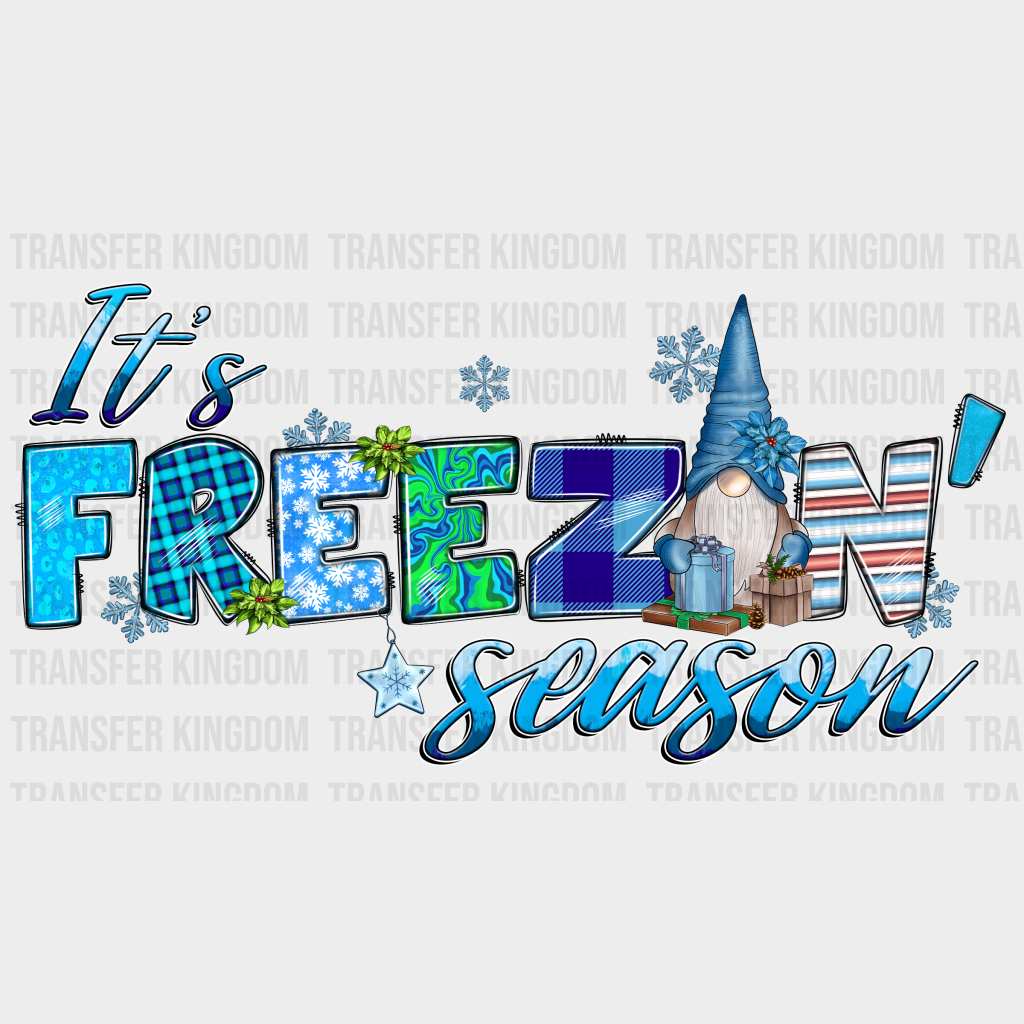 Its Freezin Season Christmas Design - Dtf Heat Transfer