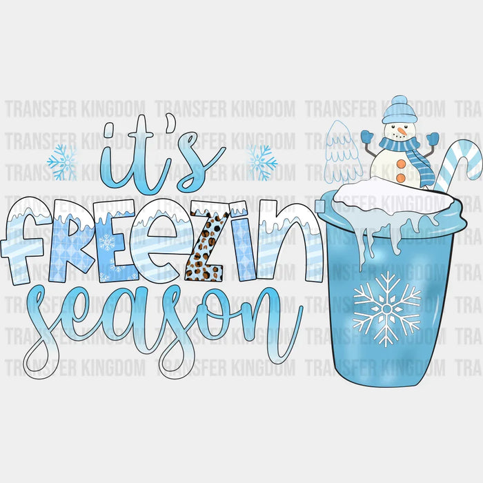 It's Freezin Season - Winter Iron On DTF Transfer