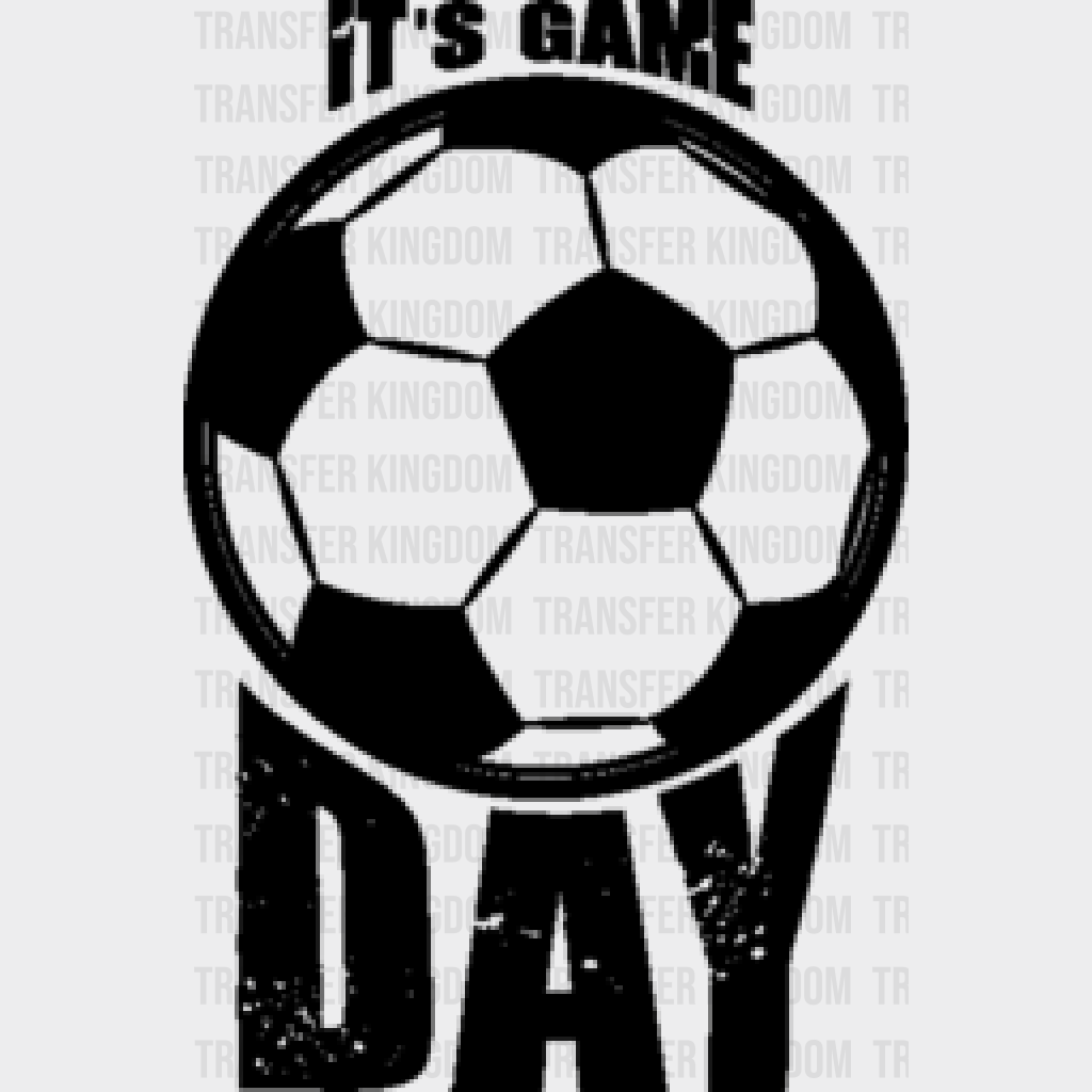 It’s Game Day - Soccer Dtf Heat Transfer Unisex S & M (10’’) / Dark Color Design (See Imaging)