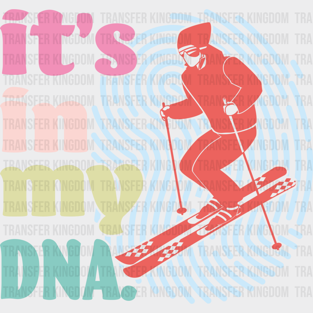 It’s In My Dna - Skiing Dtf Heat Transfer