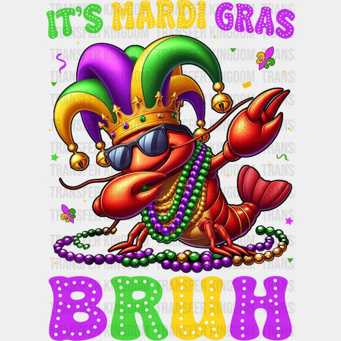 It's Mardi Gras Bruh Crawfish - Mardi Gras DTF Transfer