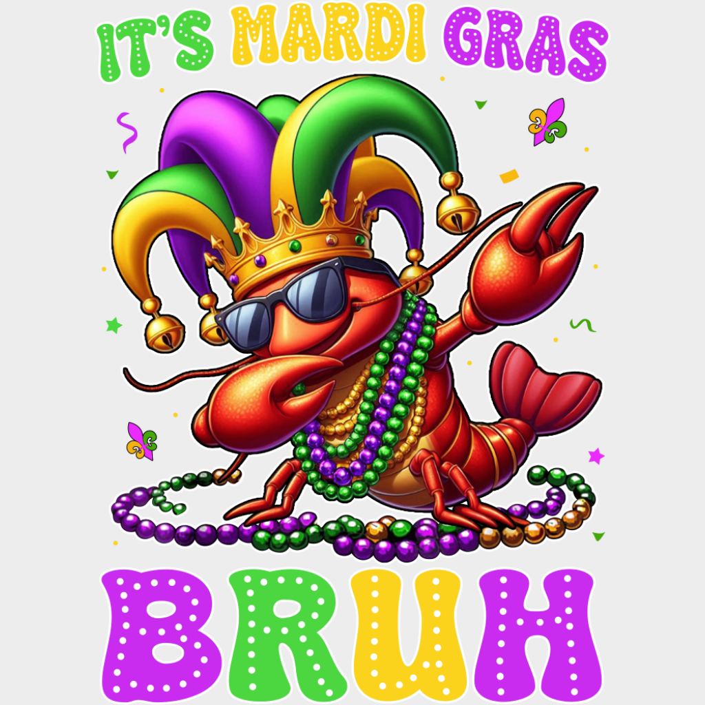 It’s Mardi Gras Bruh Crawfish - Mardi Gras DTF Transfer Adult Unisex - S & M (10’’) / Light Color Design (See Imaging)