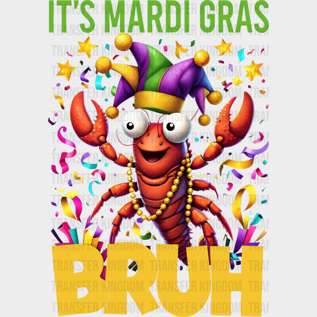 It’s Mardi Gras Bruh - Mardi Gras DTF Transfer