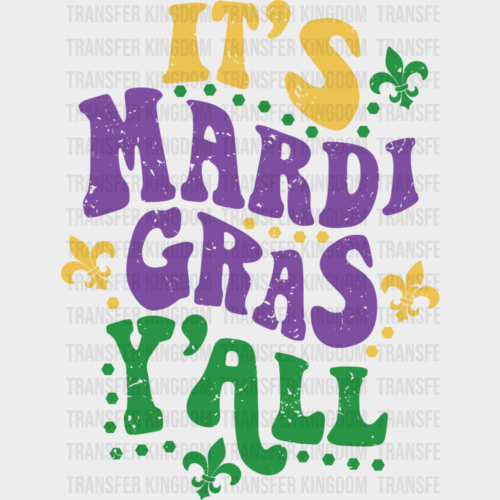 It’s Mardi Gras Y’all Yellow Purple Green - Mardi Gras DTF Transfer Adult Unisex - S & M (10’’) / Dark Color Design