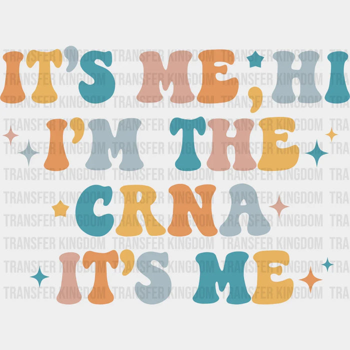 It's Me Hi I'm The Crna It's Me Multicolor Design - Crna DTF heat transfer