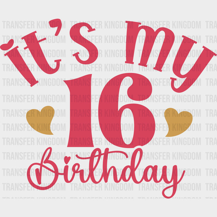 It's My Birthday - Sweet 16 DTF Transfers