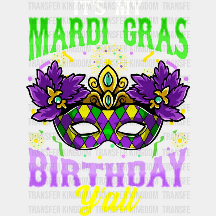 It's My Mardi Gras Birthday Y'all Mardi Gras Design- Mardi Gras DTF heat transfer