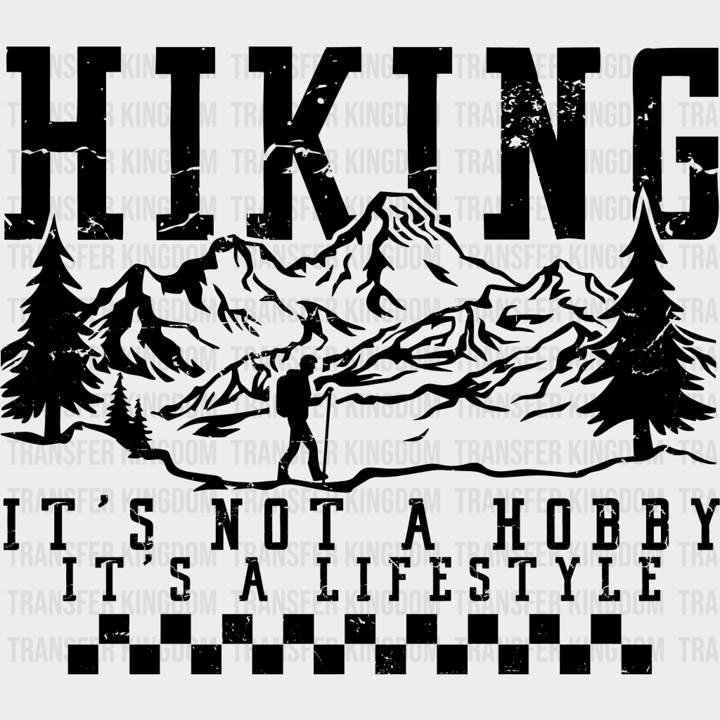 It’s Not A Hobby Lifestyle Design - Hiking Dtf Heat Transfer Unisex S & M (10’) / Dark Color