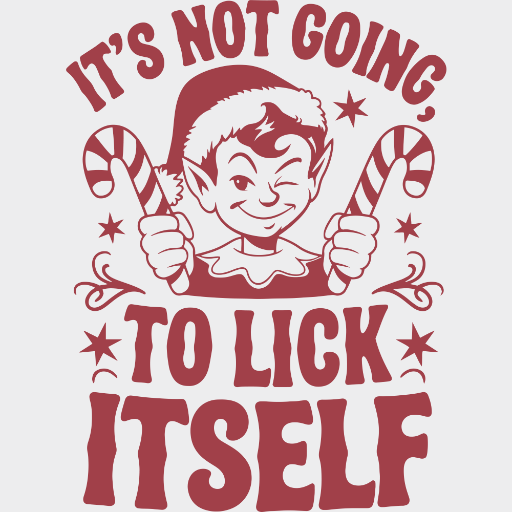 It’s Not Going To Lick Itself - Christmas DTF Transfer Adult Unisex - S & M (10’’) / Red Color Design (See Imaging)