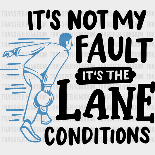 It’s Not My Fault - Bowling Dtf Heat Transfer Unisex S & M (10’’) / Dark Color Design (See Imaging)