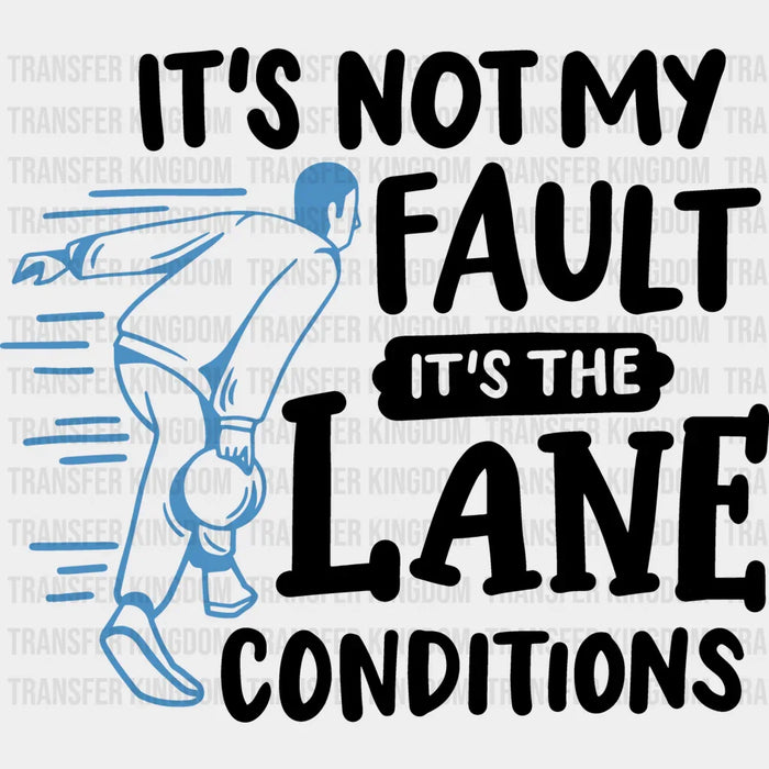 It's Not My Fault - Bowling DTF Heat Transfer