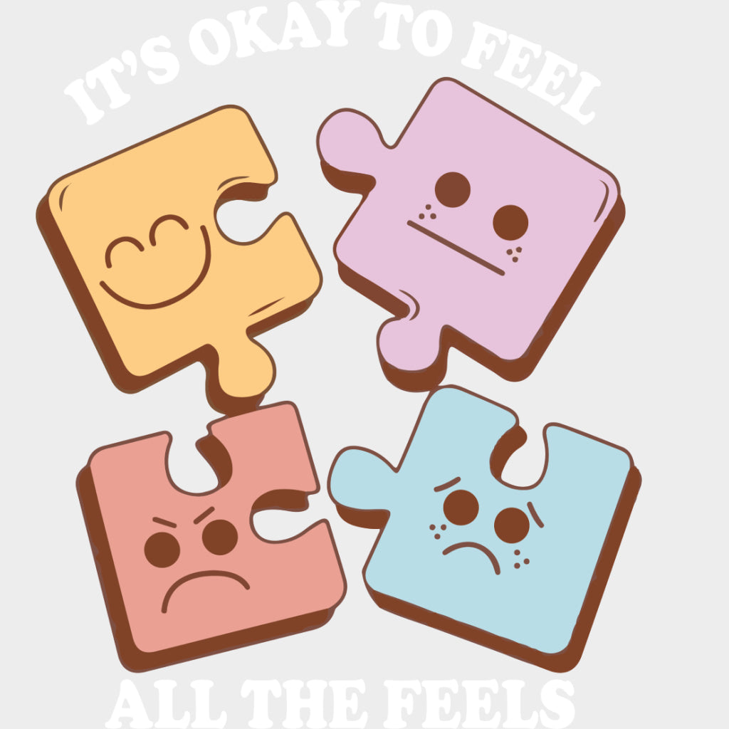 It's Okay To Feel All The Feels - Mental Health DTF Transfers transfer-kingdom Light Color Design (See Imaging)