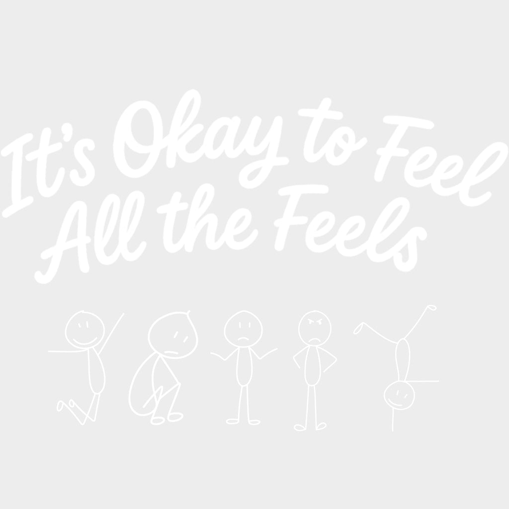 It's Okay To Feel All The Feels - Therapist DTF Transfers transfer-kingdom Light Color Design (See Imaging)