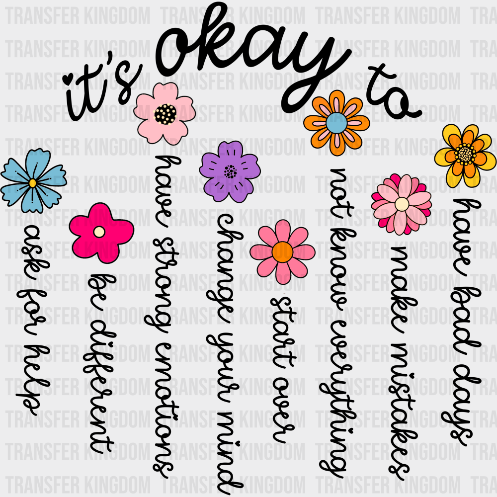 It’s Okay To... Mental Health DTF Transfer Adult Unisex S & M (10’’) / Dark Color Design (See Imaging)
