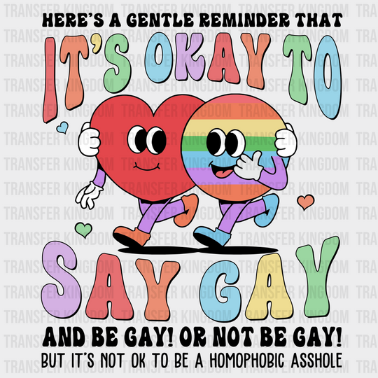 It's Okay To Say Gay - LGBT - Lgbt Support - PRIDE Design - DTF heat transfer - Transfer Kingdom